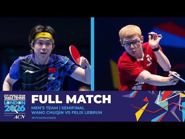 FULL MATCH | Wang Chuqin vs Felix Lebrun | MT - SF | #ITTFWorlds2026