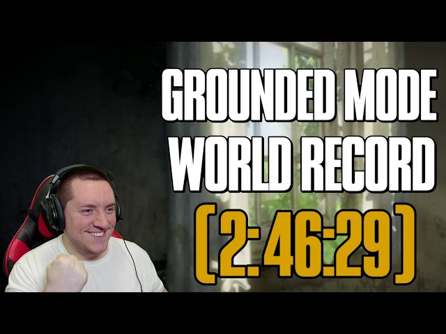 The Last of Us Speedrun World Record for Grounded mode Glitchless (2:46:29.3)