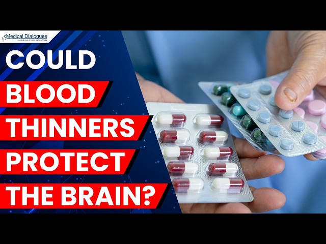 New Blood Thinners Could Help Slow Cognitive Decline in Alzheimer’s, Study Finds