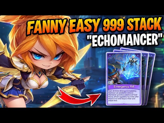Best Way To Play Fanny Commander Easy 999 Echomancer !! Magic Chess Go Go.