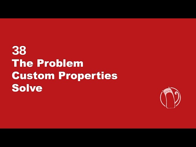Web Development Basics #38 - The Problem Custom CSS Properties Solve