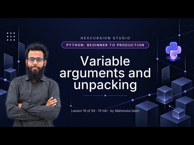 Variable arguments and unpacking | Python Beginner to Production 18/94