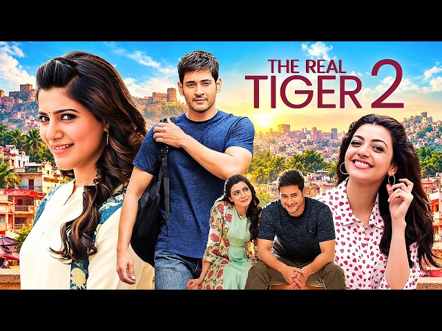 Mahesh Babu's New Blockbuster Movie: The Real Tiger 2 | Kajal Aggarwal, Samantha Prabhu | Full Movie