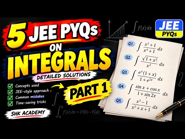 5 JEE PYQs on Integrals 🔥 | Detailed Solutions & Tricks | Part 1