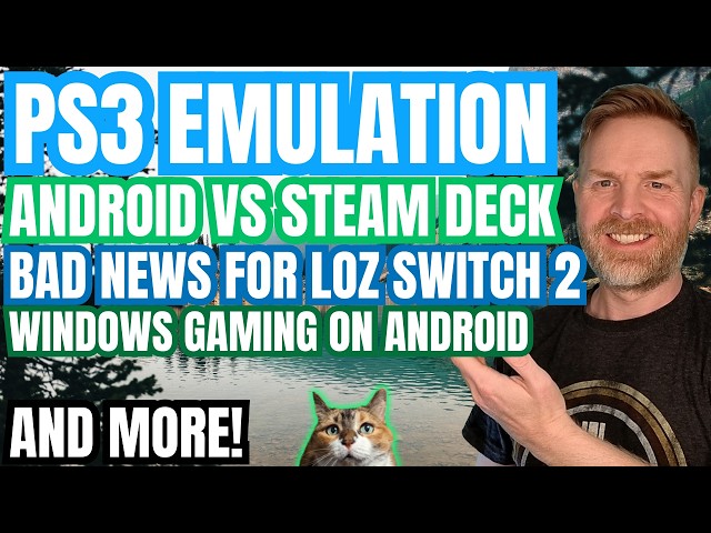 RPCS3 Fixes What NVDIA Doesn't, Android/Snapdragon vs Steam Deck Performance and more