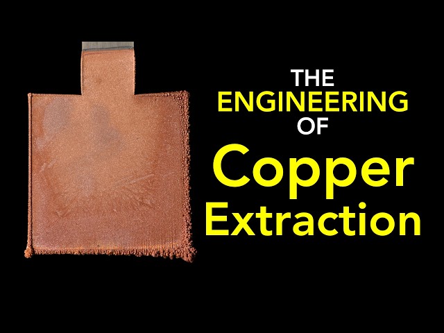 The Engineering of Copper Extraction