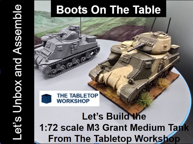 Let’s Build the 1:72 scale M3 Grant Medium Tank From The Tabletop Workshop