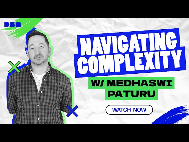 Navigating Complexity w/ Medhaswi Paturu | Wireframe Live