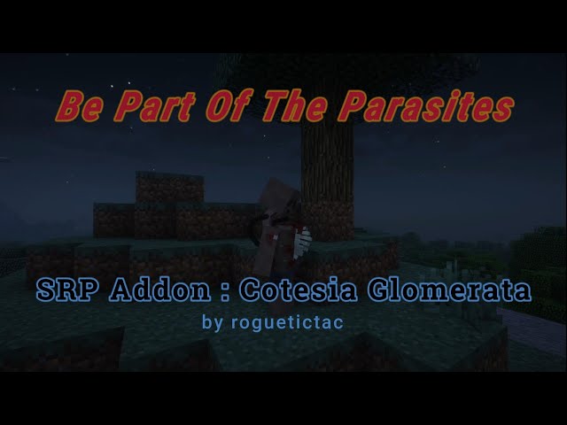 Scape & Run Parasites Addon - Cotesia Glomerata : BE PART OF THE PARASITES!!!