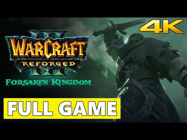 Warcraft 3 Reforged Forsaken Kingdom Full Walkthrough Gameplay - No Commentary 4K (PC Longplay)