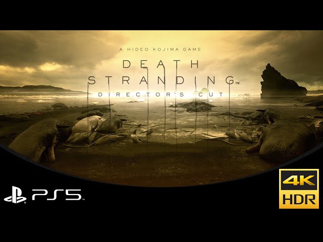 Death Stranding Director's Cut [PS5] [4K] [HDR] [60FPS]