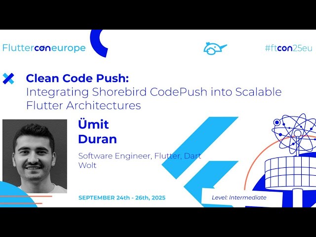 Integrating Shorebird CodePush into Scalable Flutter Architectures - Ümit Duran | Fluttercon EU 2025