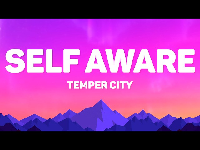 Temper City - Self Aware (Lyrics)