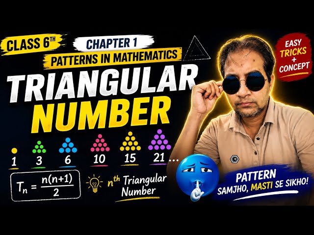 Triangular Numbers Explained | Class 6 Maths Chapter 1 | Patterns in Mathematics | Easy Concepts 🔥