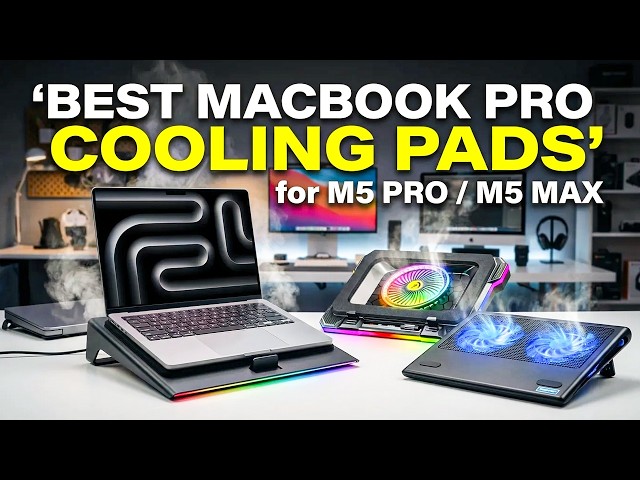 Top 5 Best MacBook Pro Cooling Pads for M5 Pro / M5 Max – Ultimate Cooling for Power Users!