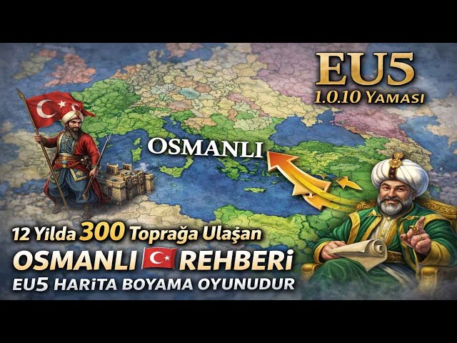 12 Yılda 300 Toprağa Ulaşan Osmanlı Rehberi Eu5 1.0.10 Yaması