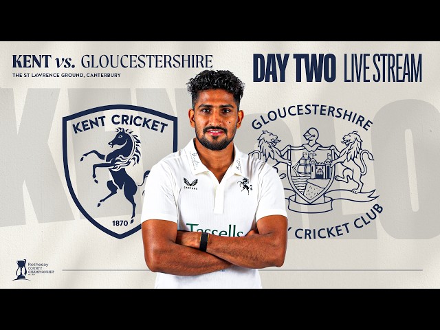 🎥 DAY TWO LIVE STREAM | Kent vs. Gloucestershire