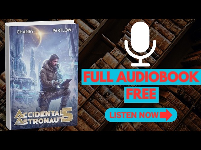 ACCIDENTAL ASTRONAUT 5 Audiobook Summary | J.N. Chaney Sci-Fi Comedy  [ Full Audiobook Free ]