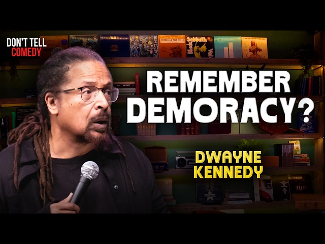 Remember Democracy? | Dwayne Kennedy | Stand Up Comedy