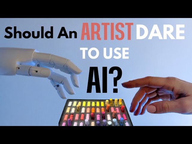Should an Artist DARE to Use AI? -  How AI is Enhancing the Creative Process for Artists