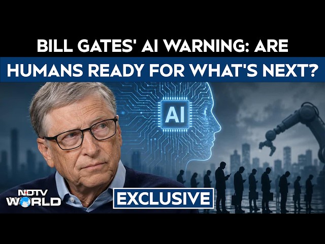Bill Gates' AI Warning: Are Humans Ready For What's Next?