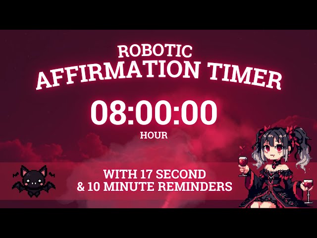 8 HOUR 🦇 .˚✧ ROBOTIC AFFIRMATION TIMER ✧˚. 4hz theta 🦇 with 17 second and 10 minute REMINDERS