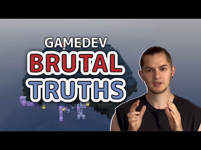 5 Brutal Truths about Game Dev