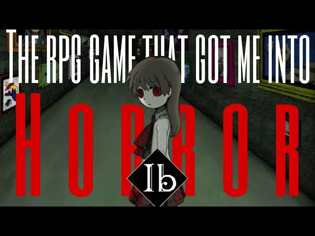 THE GAME THAT GOT ME INTO HORROR | Ib