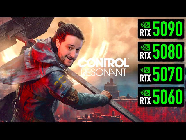 Control Resonant — тестируем RTX 5060, 5070, 5080 и 5090!