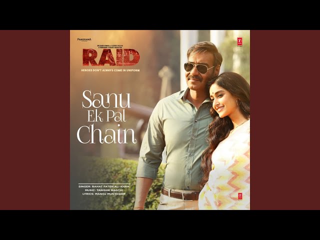 Sanu Ek Pal (From "Raid")