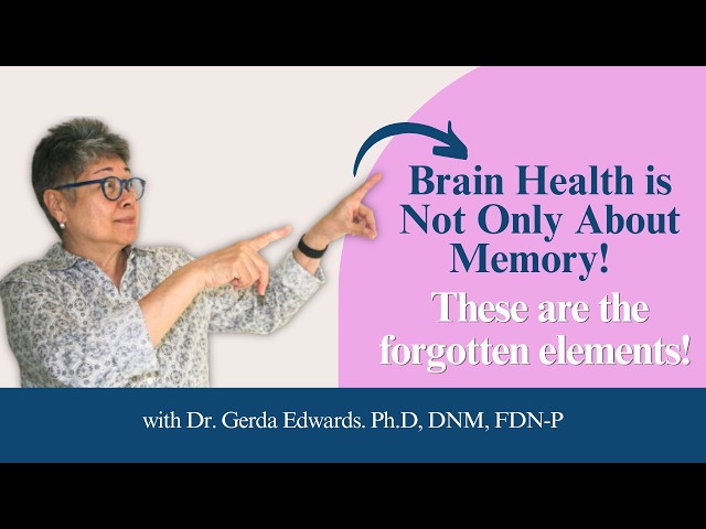 Brain Health is Not Only About Memory! These are the forgotten elements!