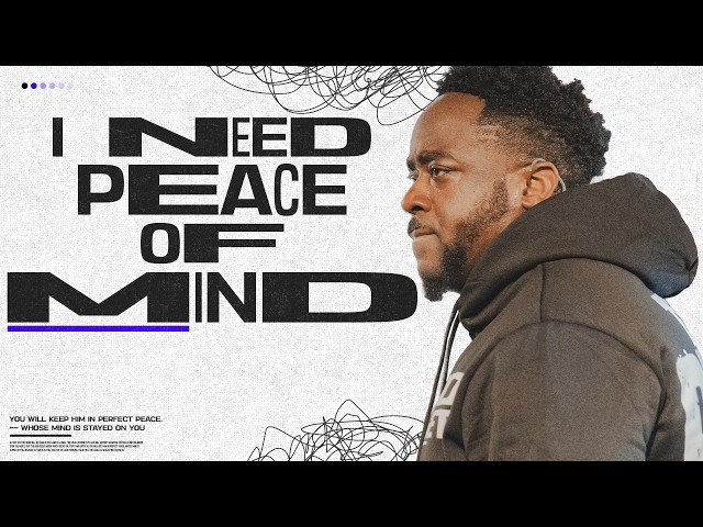 I Need Peace Of Mind | Mindset | Part 2 | Jerry Flowers