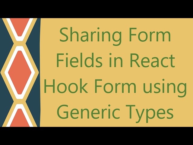 Sharing Form Fields in React Hook Form using Generic Types
