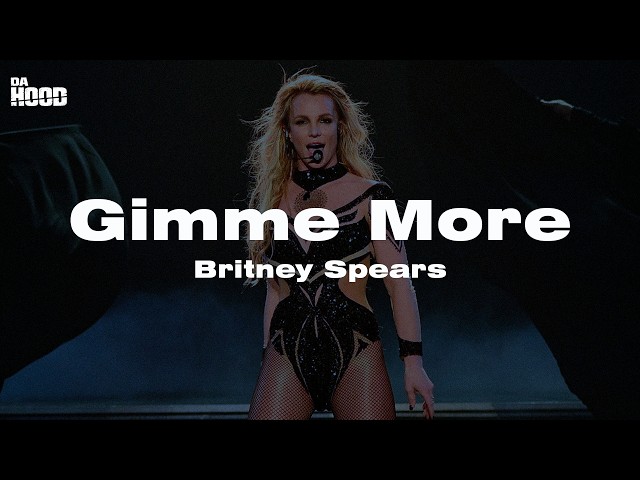 Britney Spears - Gimme More (Lyrics)