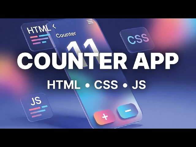 Day 8: Build a Counter App | 30 JavaScript Projects in 30 Days