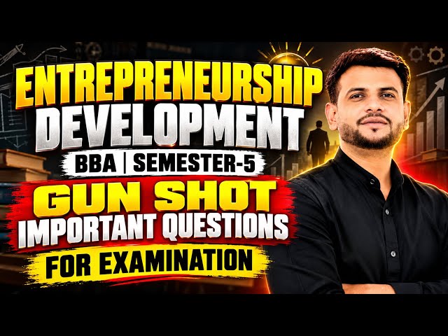 ENTREPRENEURSHIP DEVELOPMENT || BBA || SEMESTER-5 || GUN SHOT IMPORTANT QUESTIONS FOR EXAMINATION ||