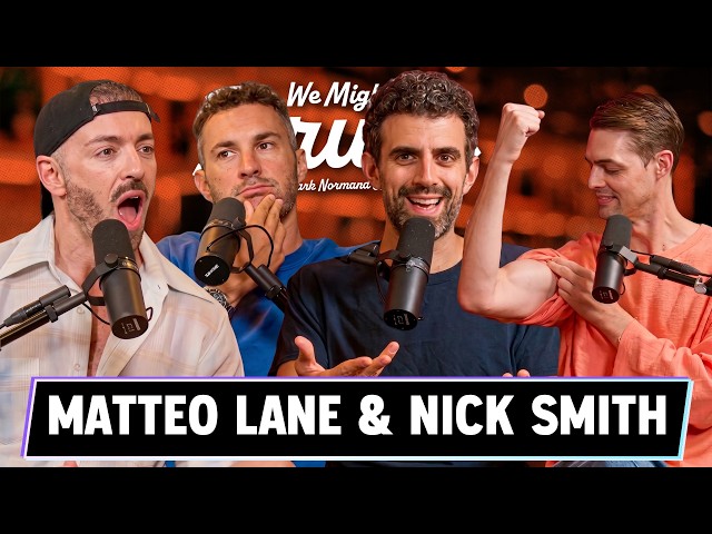 Matteo Lane - Nick Smith w/ Sam Morril & Mark Normand - We Might Be Drunk Podcast