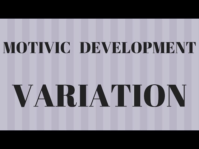 Motivic Development  - Variation