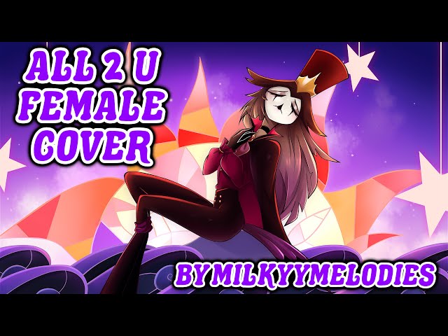 All 2 U | Helluva Boss Stolas Song |【Female Cover By MilkyyMelodies】