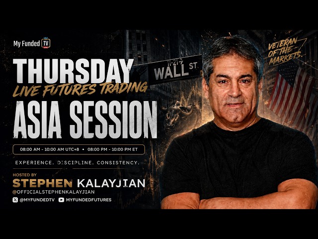 Thursday: Live Futures Trading | Asia Session with Stephen Kalayjian | MyFundedTV 10/15/26