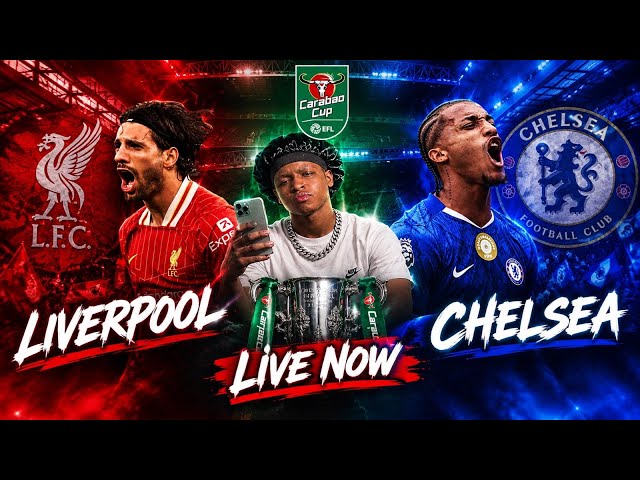 LIVE | Liverpool vs Chelsea | CarabaoCup | HiddenIssa 