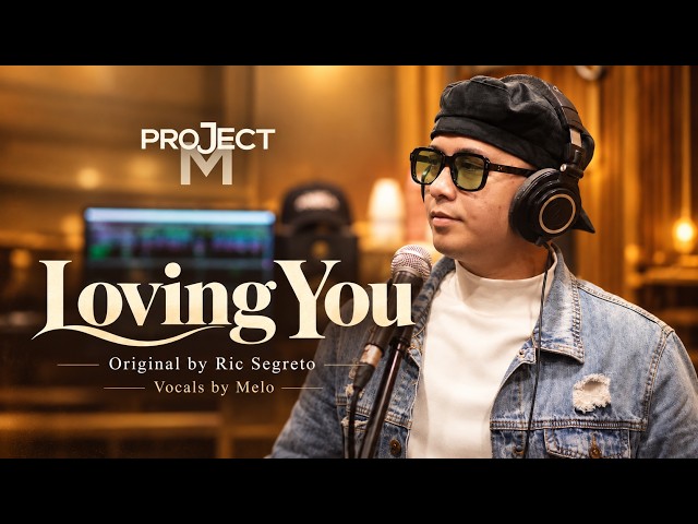 Loving You by Ric Segreto | Melo's Soulful Rendition | Project M
