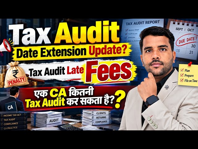 Tax Audit Date Extension Breaking Update | Penalty Kitni? | Tax Audit Limit on CA