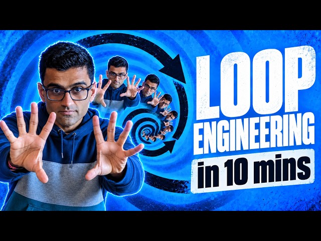 Loop engineering explained in 10 minutes