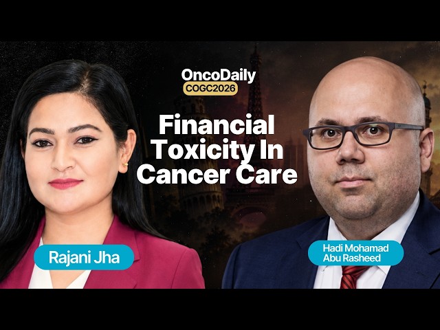 COGC 2026: Protecting Patients From Financial Toxicity | Expert Disscusion