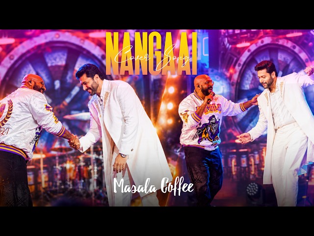 Nangaai Tamil Cover Song | Masala Coffee Live | Harris Jayaraj | Ravi Mohan Studios