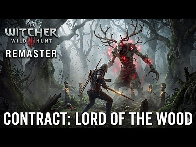 The Witcher 3 Wild Hunt Remaster - Contract: Lord of the Wood Full Quest Walkthrough