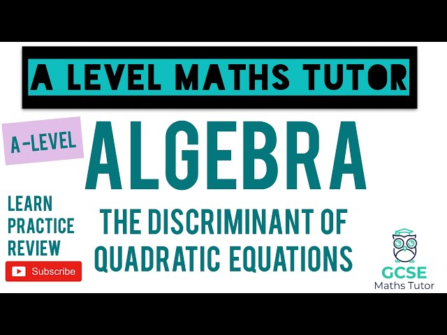 The Discriminant | Algebra | GCSE Further Maths | A-Level Maths Series