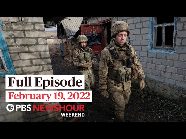 PBS NewsHour Weekend Full Episode, February 19, 2022