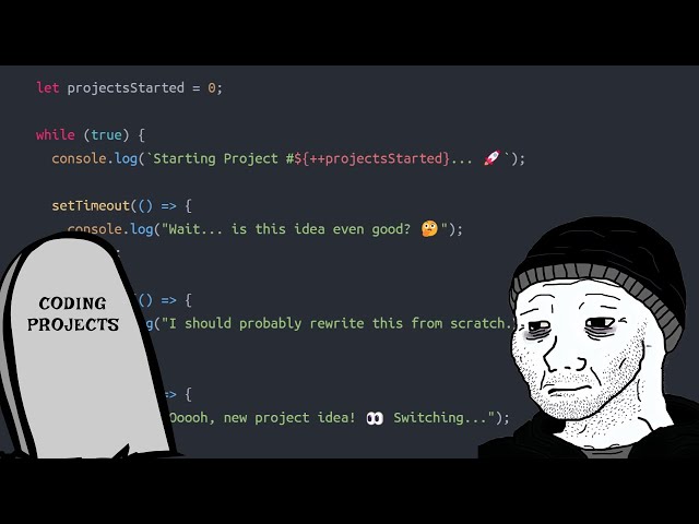 Why You NEVER Finish a Single Coding Project (And How To Fix It)
